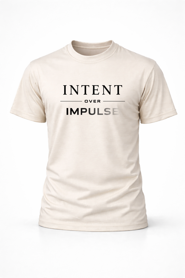 Intent Over Impulse