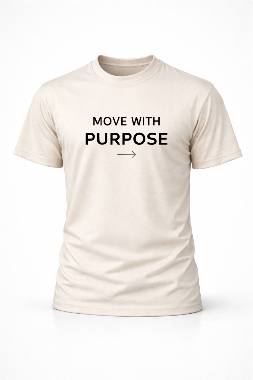 Move with purpose